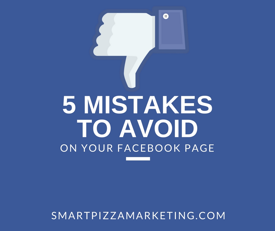 Spm 79 5 Facebook Mistakes To Avoid Smart Pizza Marketing
